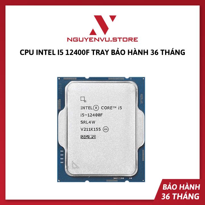 CPU Intel Core i5 12400F ( Tray New không kèm quạt ) - BẢO HÀNH 3 NĂM