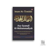Gambar Buku Asy-Syamail Al-Muhammadiyah Beragam Ciri Khas Fisik Nabi Muhammad Saw Mengenal dan Meneladani Pribadi Agung Nabi Muhammad Saw Imam At-Tirmidzi dari Literasi Kata Kota Yogyakarta 3 Tokopedia