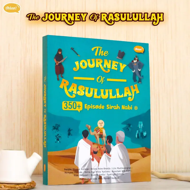 The Journey of Rasulullah (350 Episode Sirah Rasulullah Shallallahu 'Alaihiwasallam Fullcolor) 1