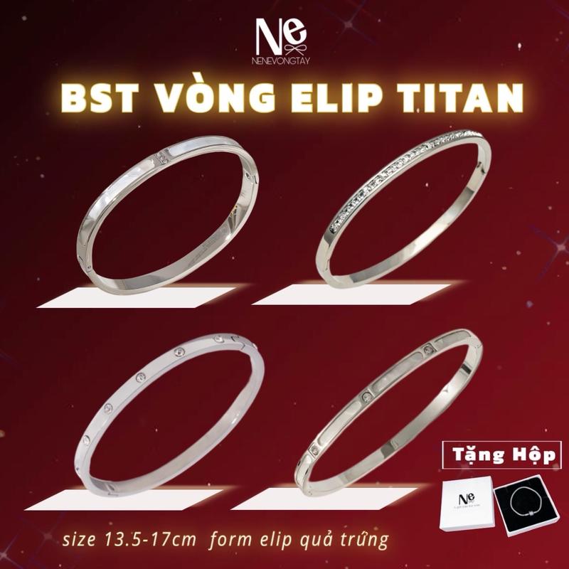   Tặng Hộp Nhung  Bst Vòng tay Elip Titan  vòng ko tròn-form quả trứng 14-17cm - thép mạ titan không hoen rỉ - dành cho nữ - New in nene 2024 