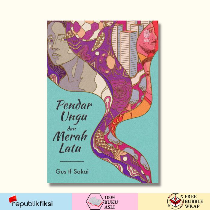 Gambar Buku Pendar Ungu dan Merah Latu - Gus tf Sakai - Indonesia Tera - Pendar Ungu dan Merah Latu dari Republikfiksi Kota Administrasi Jakarta Selatan Tokopedia