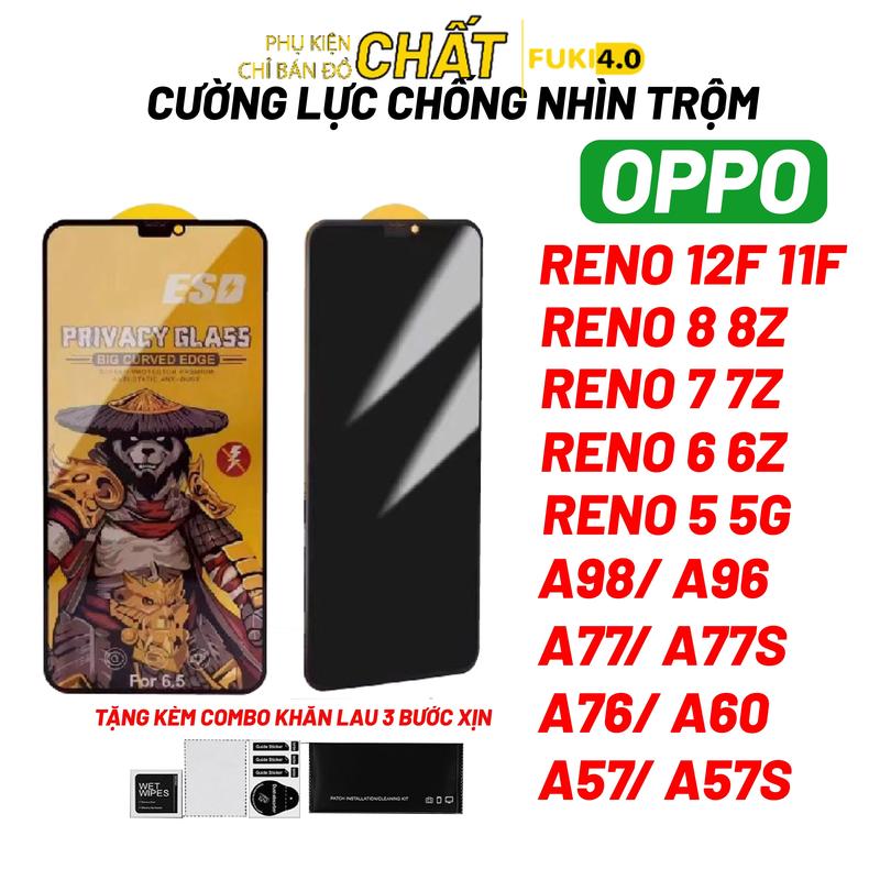 Kính cường lực chống nhìn trộm cho oppo reno 14 14F 13f 12f 11f 8 5 6 7 7Z 8Z 11f 12f a5 pro a5x a3pro a3x a60 a98 a5 2020 a9 2020 a15 a16 a17 a18 a38 a74 a78 a92 a94 a95 a96 a98 a52 a53 a54 a55 a56 a57 a57S a77 a77S a76 a91 a93 a73 f11 PRO full màn hình