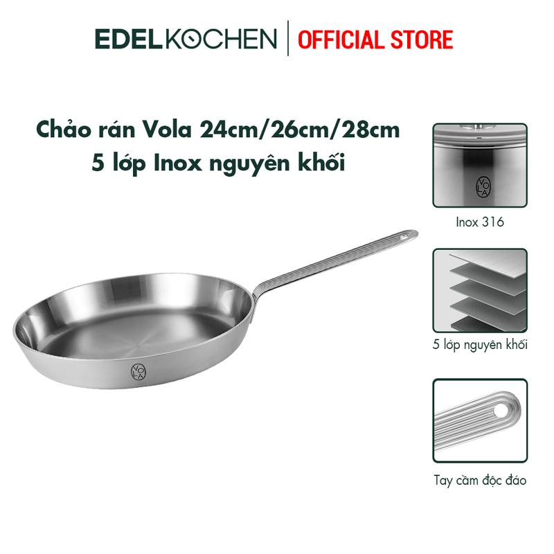 [EDELKOCHEN] - Chảo chiên inox 316 - 5 lớp nguyên khối cao cấp Vola Collection 24/26/28 cm - Satin - chaoinox chống dính tự thân pan