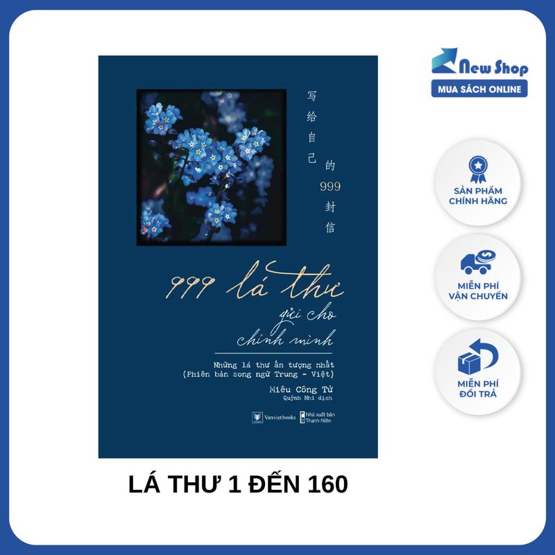 Sách Song Ngữ Trung Việt - 999 Lá Thư Gửi Cho Chính Mình - Những Lá Thư Ấn Tượng Nhất Phiên Bản Song Ngữ Trung - Việt - Tập 1 - LÁ THƯ 1 ĐẾN 160 - AZ - Newshop