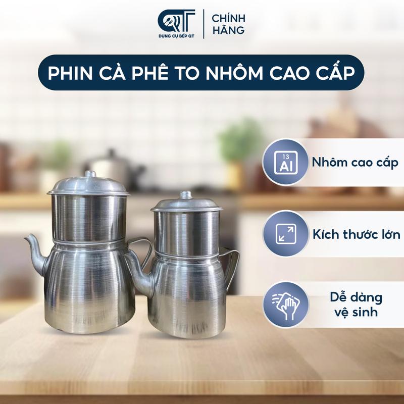Phin cà phê to, pha coffee to, Nhôm Cao Cấp, 100g và 200g - QT KITCHENWARE phin  pha phin  pha