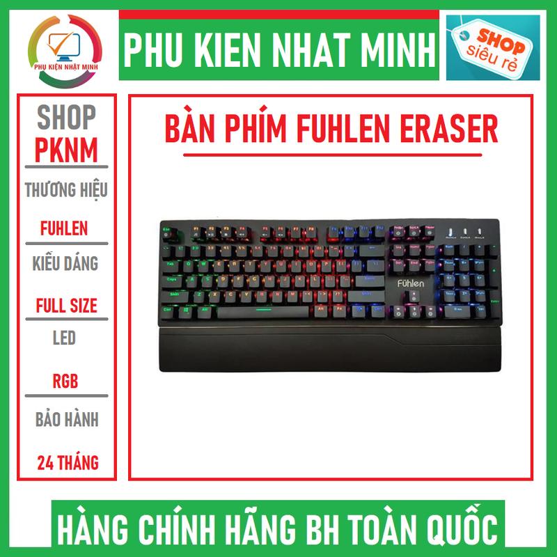Bàn phím Fuhlen ERASER - chuyên game chính hãng bảo hành chính hãng 24 tháng lỗi 1 đổi 1 trong 10 ngày