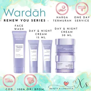 Wardah Renew You Series - Face wash, day night Moisturizer