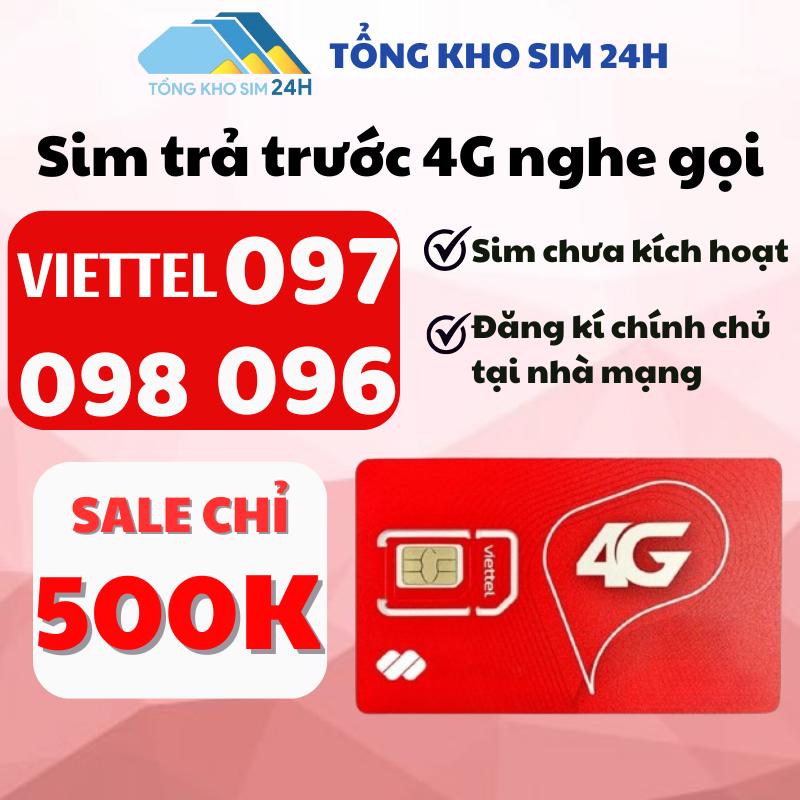 Sim Viettel 4G 5G Trả trước, đầu 096 - 098 sale 500k, nghe gọi làm việc 09 tiến số đẹp dễ nhớ sim  viettel