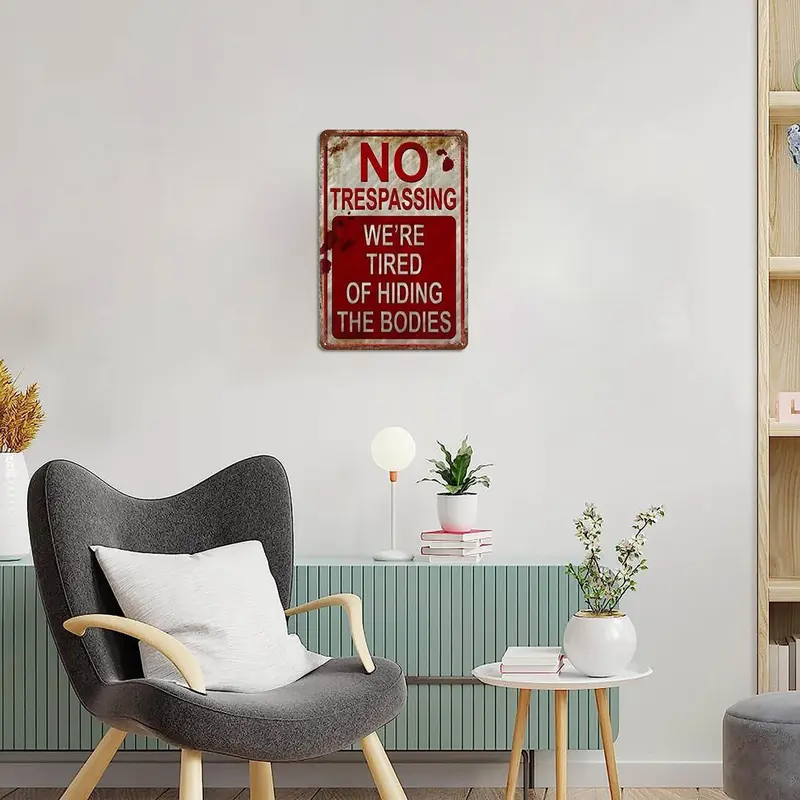 No Trespassing We're Tired of Hiding the Bodies Metal Sign, 1 Count Funny Wall Decoration Signs, Retro Chic Metal Tin Signs for Living Room Bedroom Outdoor Yard 3