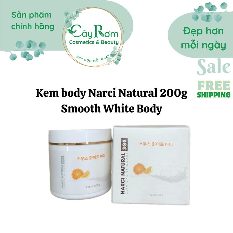 Narci Kem body Narci Natural 200g Smooth White Body Dưỡng Da Body