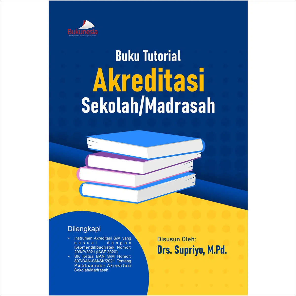 Buku Pendidikan - Tutorial Akreditasi Sekolah/Madrasah (Bukunesia)