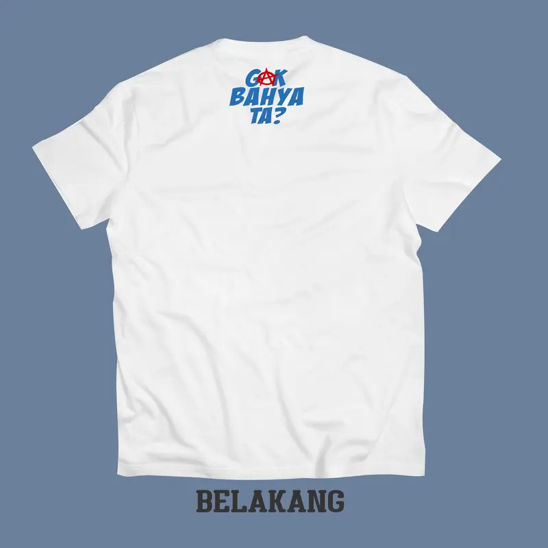 T-Shirt Kaos GAK BAHAYA TA? Kualitas Distro 100% Catton combed nyaman 4
