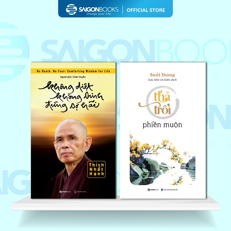 SACH: Combo sách: Không diệt không sinh đừng sợ hãi + Thả trôi phiền muộn Tái bản mới nhất
