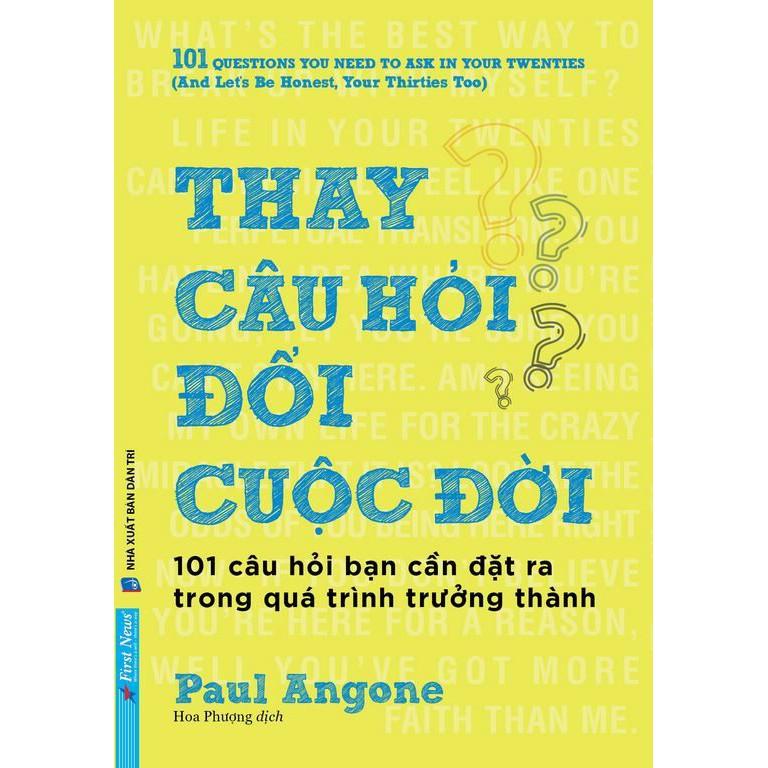 Sách Thay Câu Hỏi Đổi Cuộc Đời - First News