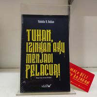 Gambar Buku Tuhan Izinkan Aku Menjadi Pelacur - Muhidin M. Dahlan - BUKU dari KETEMUBUKUONLINE Kab. Sleman 3 Tokopedia