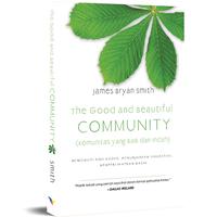 Gambar The Good and Beautiful Community (Komunitas yang Baik dan Indah) - Buku dari Literatur Perkantas Jatim Kota Surabaya 1 Tokopedia