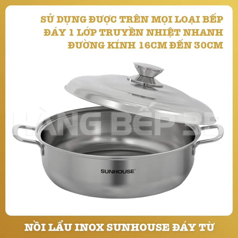 Nồi lẩu inox 1 đáy Sunhouse SHG22L - SHG24L - SHG26L - Sử dụng được trên bếp từ