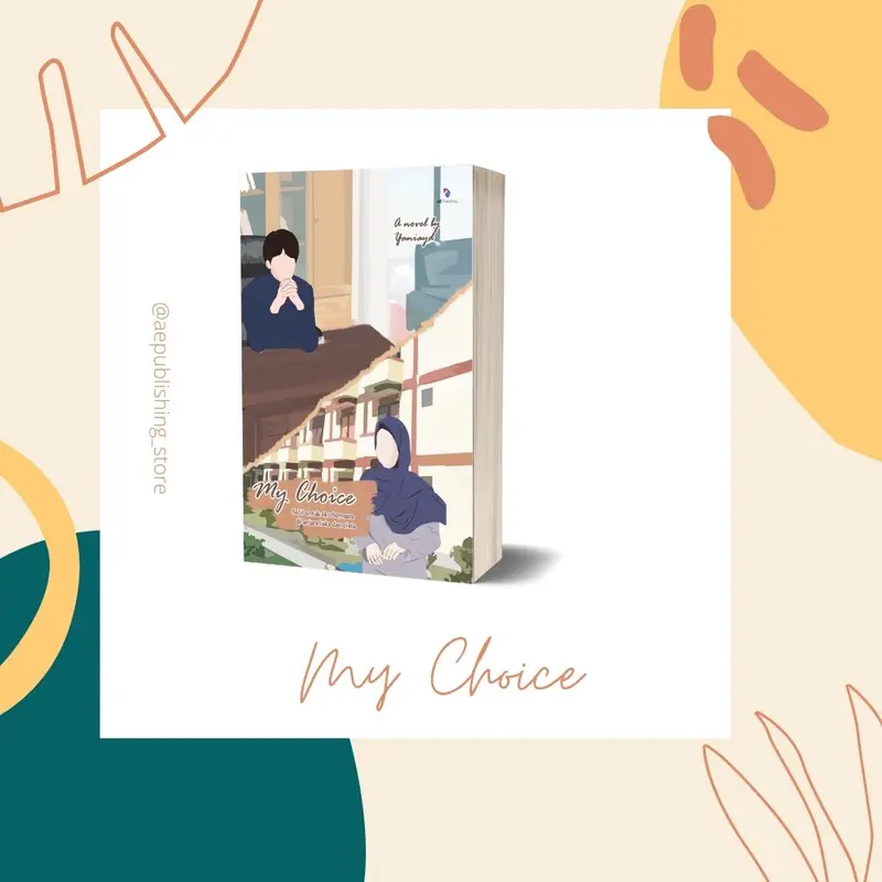 My Choice | Novel Romance, Novel Wattpad, Fiksi | AE Publishing 0