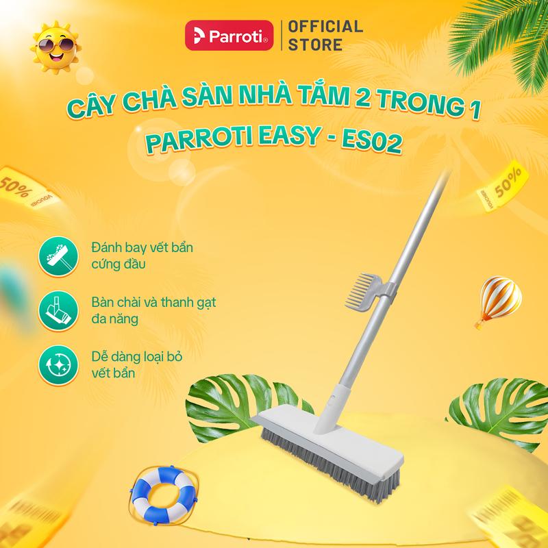 [SALE HÈ] Cây Chà Sàn Nhà Tắm, Toilet 2 Trong 1 Parroti Easy - ES02