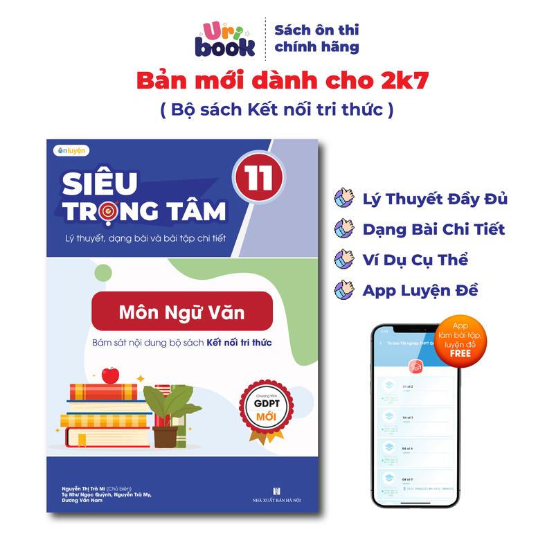 Ngữ Văn Lớp 11 (bộ Kết nối tri thức)- Sách Siêu trọng tâm môn Văn lớp 11 chương trình mới - Uribook