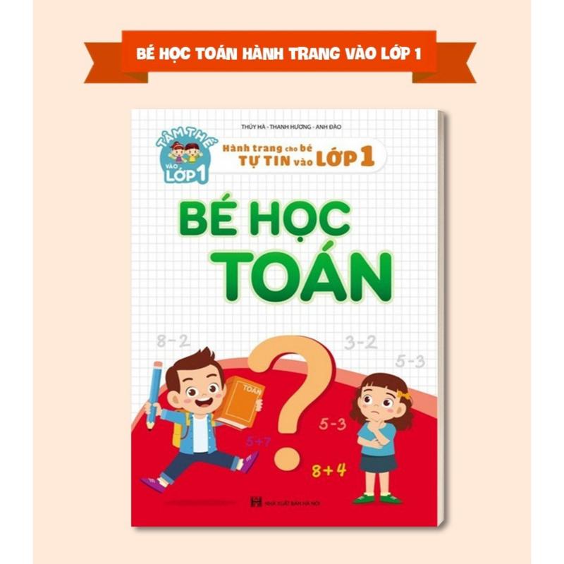 Sách - Bé Học Toán - Dành Cho Bé 4-6 Tuổi - Hành trang cho Bé tự tin vào lớp 1