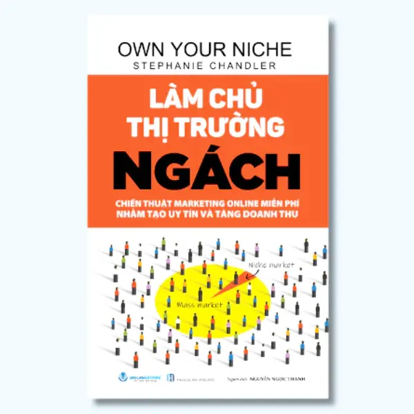 Sách - Làm Chủ Thị Trường Ngách ( Chiến Thuật Marketing Online Miễn Phí Nhằm Tạo Uy Tín Và Tăng Doanh Thu ) - [ Sáng Tạo Trẻ ] 1
