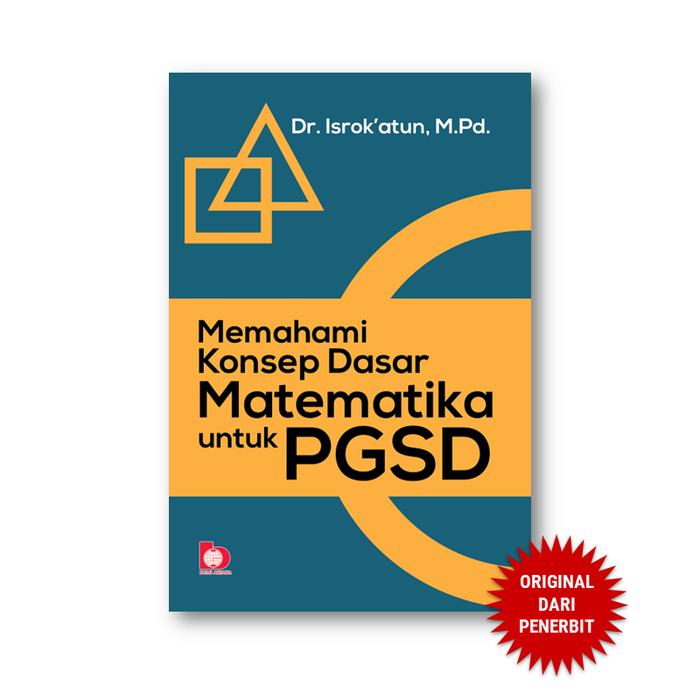 Gambar Bumi Aksara - Memahami Konsep Dasar Matematika untuk PGSD dari Penerbit Bumi Aksara Kab. Bekasi Tokopedia