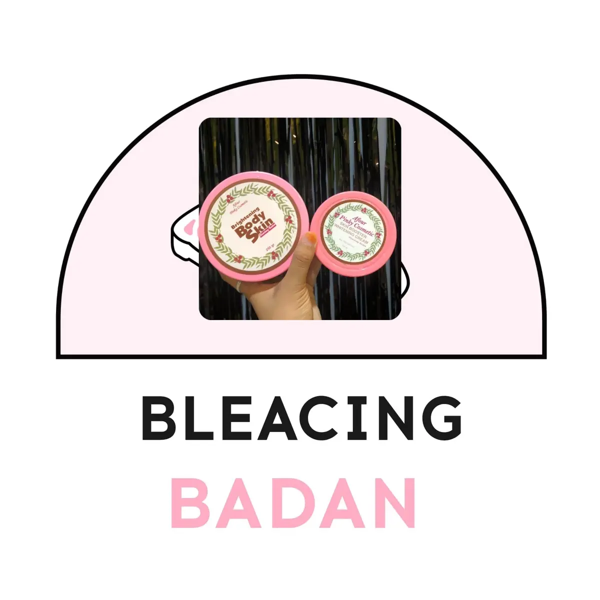 Brightening Body Skin (Bleacing badan) afourpinky