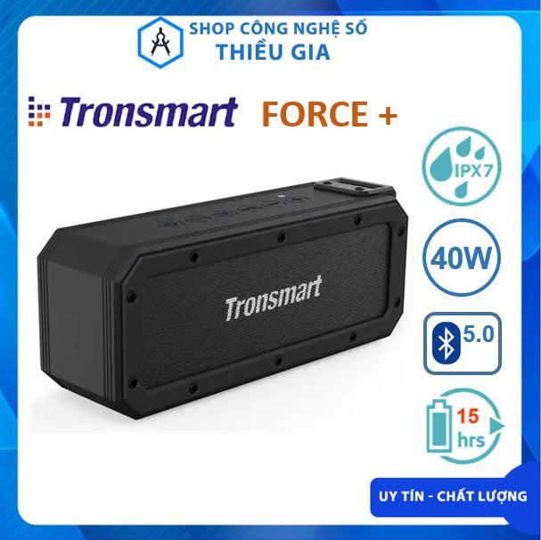 [TẶNG QUÀ] Loa Bluetooth Tronsmart Element Force + , Force Plus chính hãng, công suất 40W, chống nước IPX7, nghe nhạc lên đến 15h