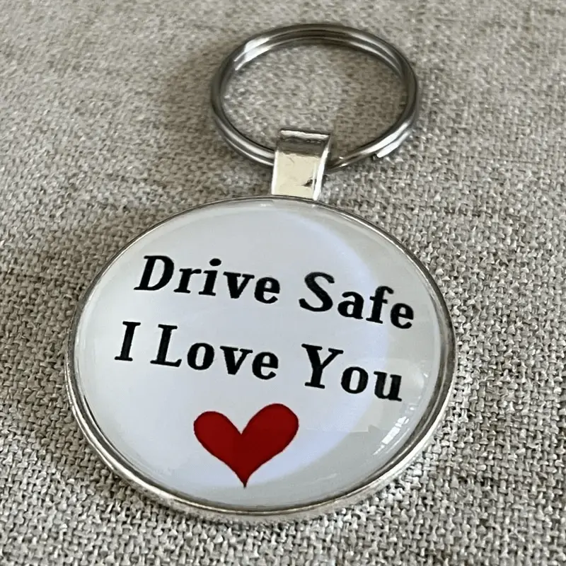 1pc Drive Safe Keychain I Love You I Glass Keyring, For Boyfriend Husband And Men
