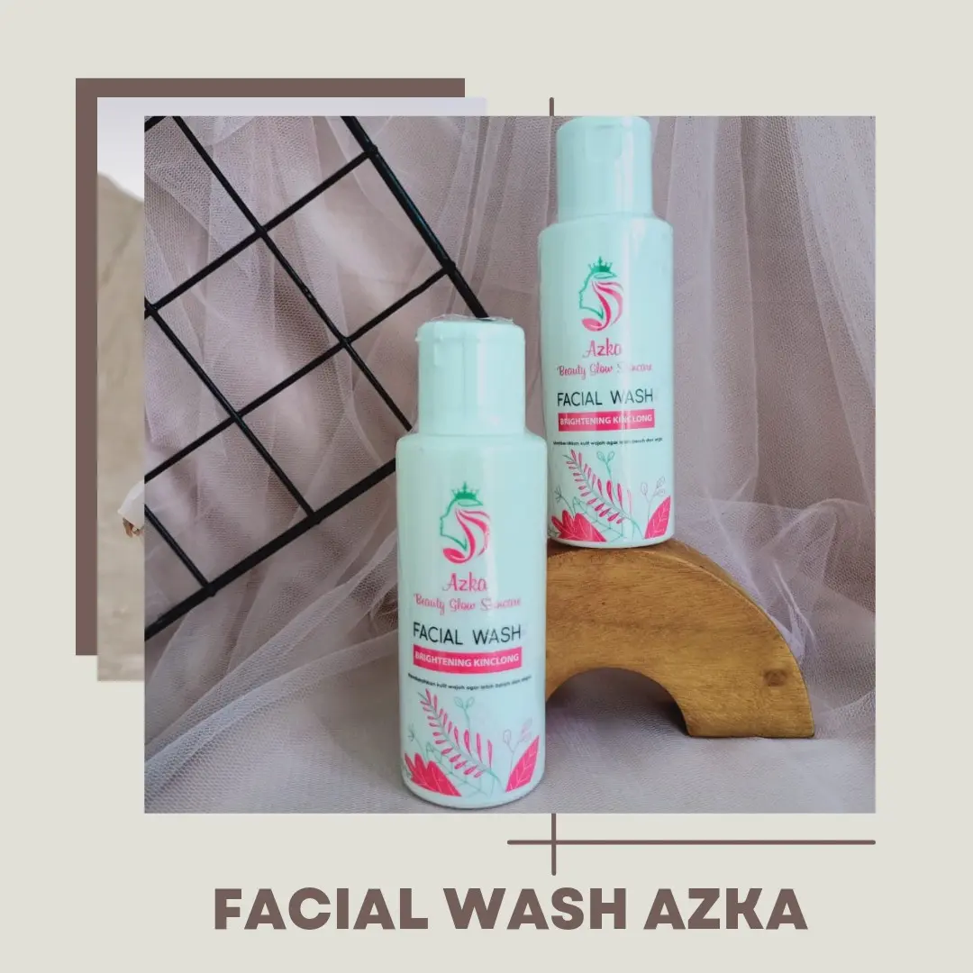 FACIAL WASH KINCLONG AZKA BEAUTY GLOW SKINCARE