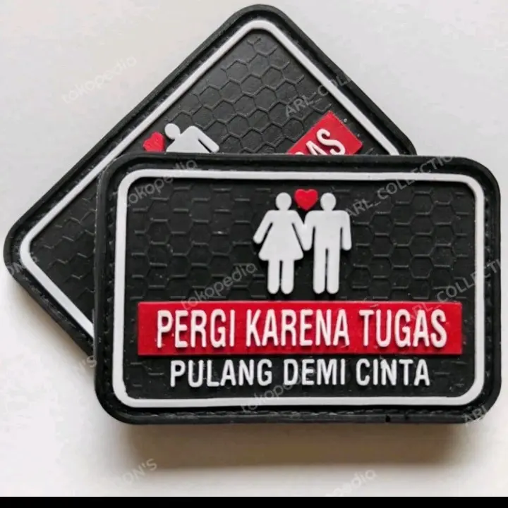 patch rubber pvc pergi karena tugas pulang demi cinta / tempelan karet velcro
