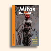 Gambar Buku Mitos Kecantikan Kala Kecantikan Menindas Perempuan Naomi Wolf dari Literasi Kata Kota Yogyakarta 1 Tokopedia