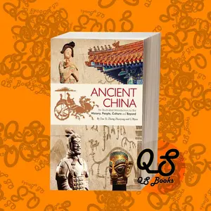 Ancient China. An Illustrated Introduction to the History, People, Culture and Beyond