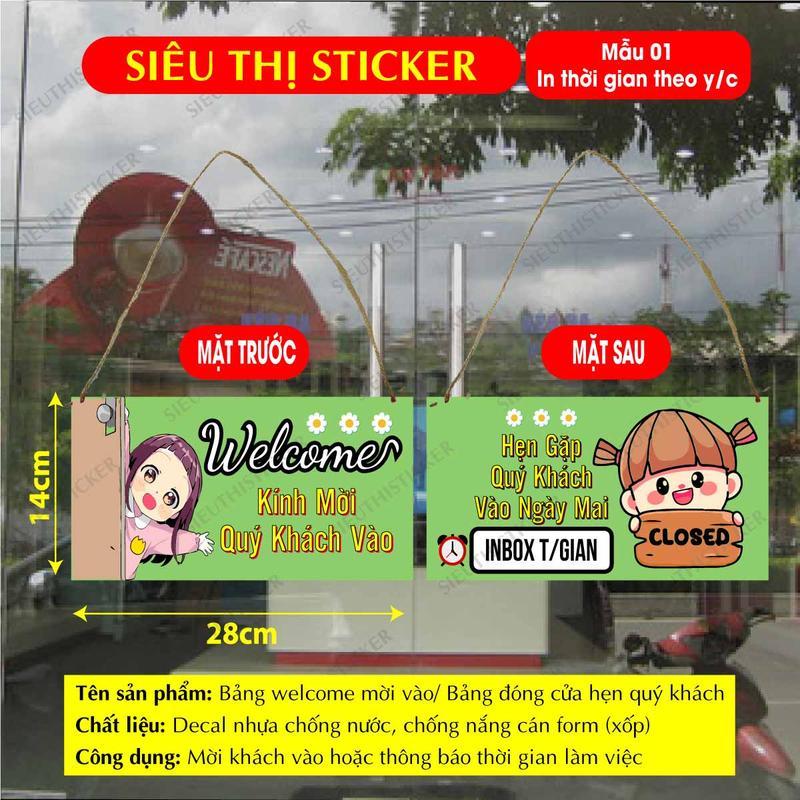Bảng welcome mời vào/thông báo đóng cửa hẹn gặp lại quý khách vào (thời gian mở cửa) (decal cán form nhựa)