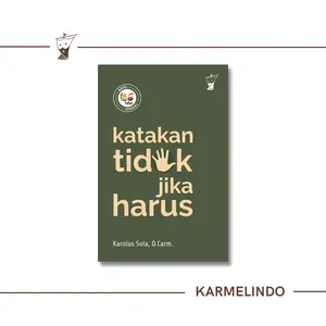 Katakan Tidak Jika Harus (Spesial 100 tahun Ordo Karmel Indonesia)