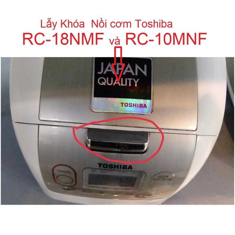 Lẫy khoá nồi cơm điện model 10NMF/18NMF Núm nút Nẫy mở nắp Nấu Cơm Cooker