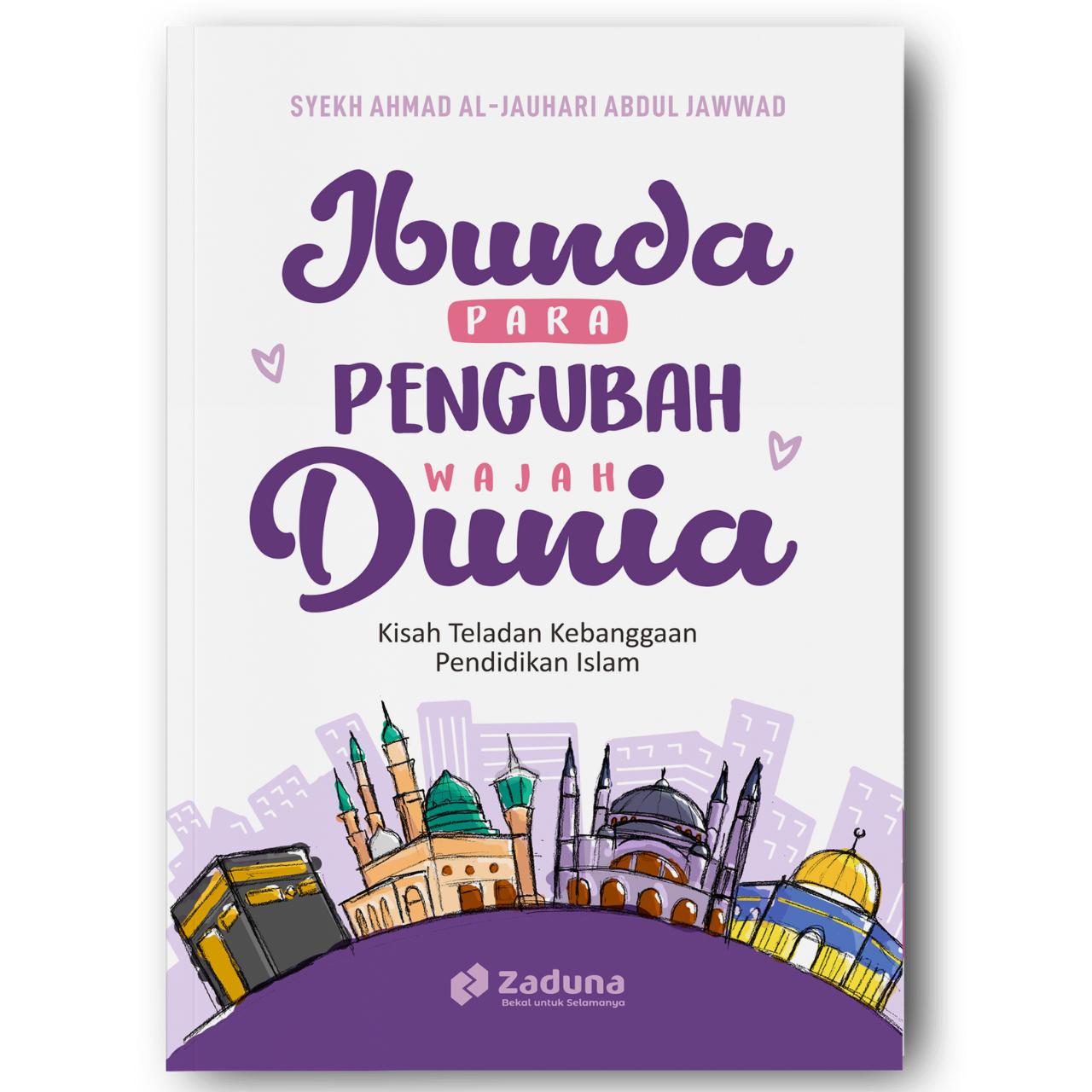 Buku Healing Parenting untuk Para Ibu - Ibunda Para Pengubah Wajah Dunia, Kisah Teladan Ibunda Kebanggaan Pendidikan Islam - Ahmad Al-Jauhari Abdul Jawwad Soft Cover Edisi Reguler