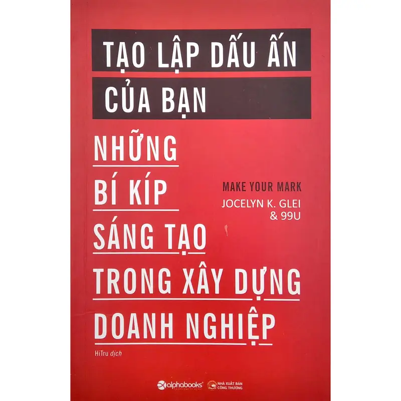 Sách: Tạo lập dấu ấn của bạn: Những bí kíp sáng tạo trong xây dựng doanh nghiệp 0