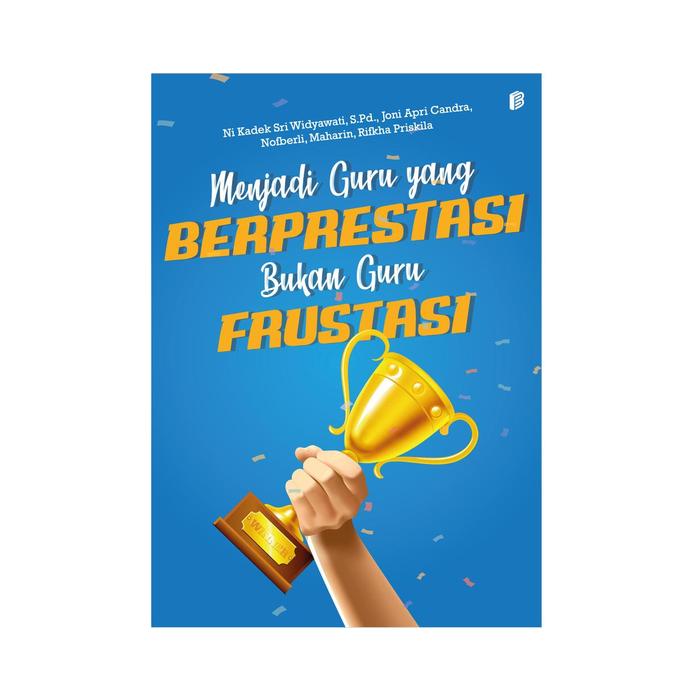Gambar Menjadi Guru Yang Berprestasi Bukan Guru Frustasi dari bintangsemestabook Kab. Sleman Tokopedia