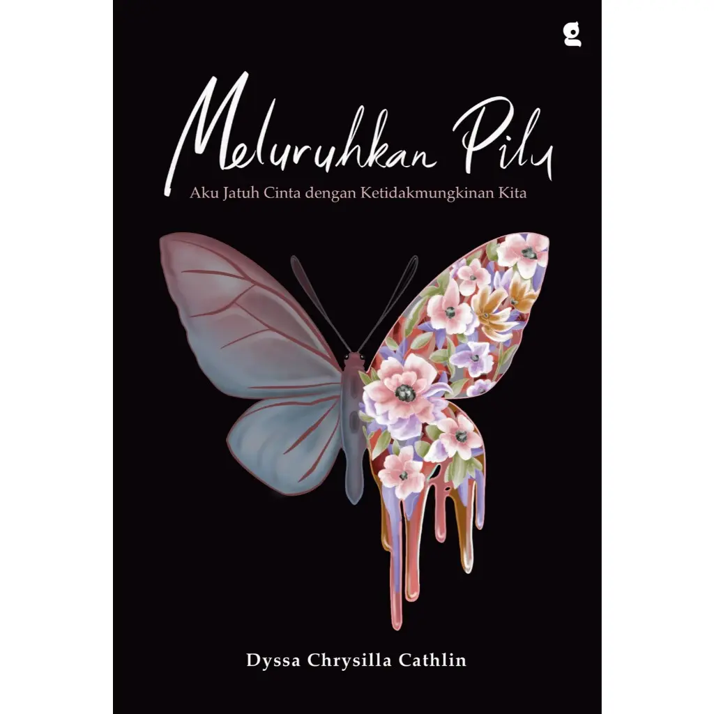 Novel Meluruhkan Pilu oleh Dyssa Chrysilla Cathlin - GradienMediatama - Kawah Media