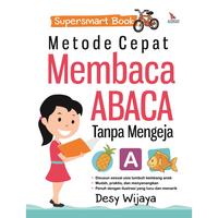 Gambar Buku Supersmart Book: Metode Membaca ABACA Tanpa Mengeja - Desy Wijaya - Laksana - Not Specified dari DIVA Press Group Kab. Bantul 1 Tokopedia