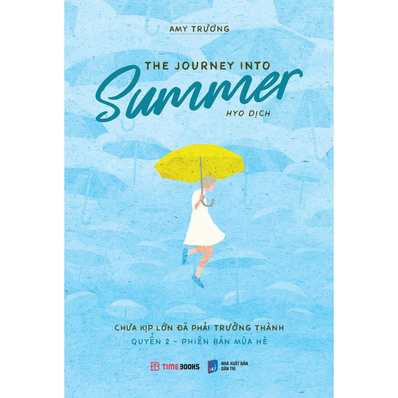  Timebooks - Sách The Journey Into Summer - Chưa Kịp Lớn Đã Phải Trưởng Thành - Quyển 2 - Phiên Bản Mùa Hè - Amy Trương 