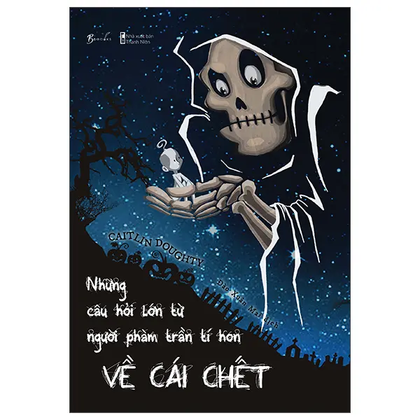 Sách - Combo 2 Cuốn: Những Câu Hỏi Lớn Từ Người Phàm Trần Tí Hon Về Cái Chết + Không Diệt Không Sinh Đừng Sợ Hãi 1