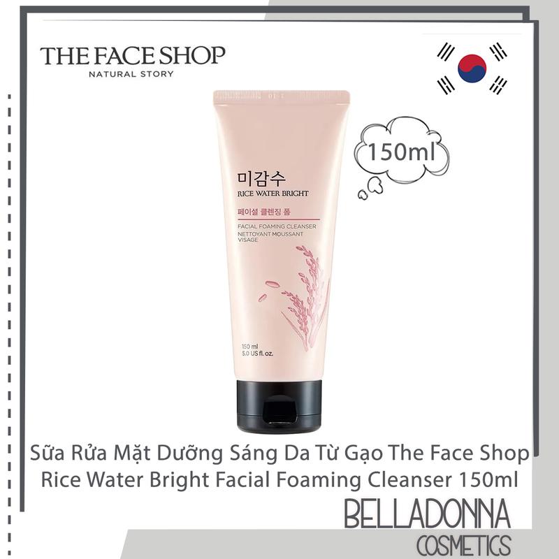 Sữa Rửa Mặt Dưỡng Sáng Da Từ Gạo The Face Shop Rice Water Bright Facial Foaming Cleanser 150ml Skincare