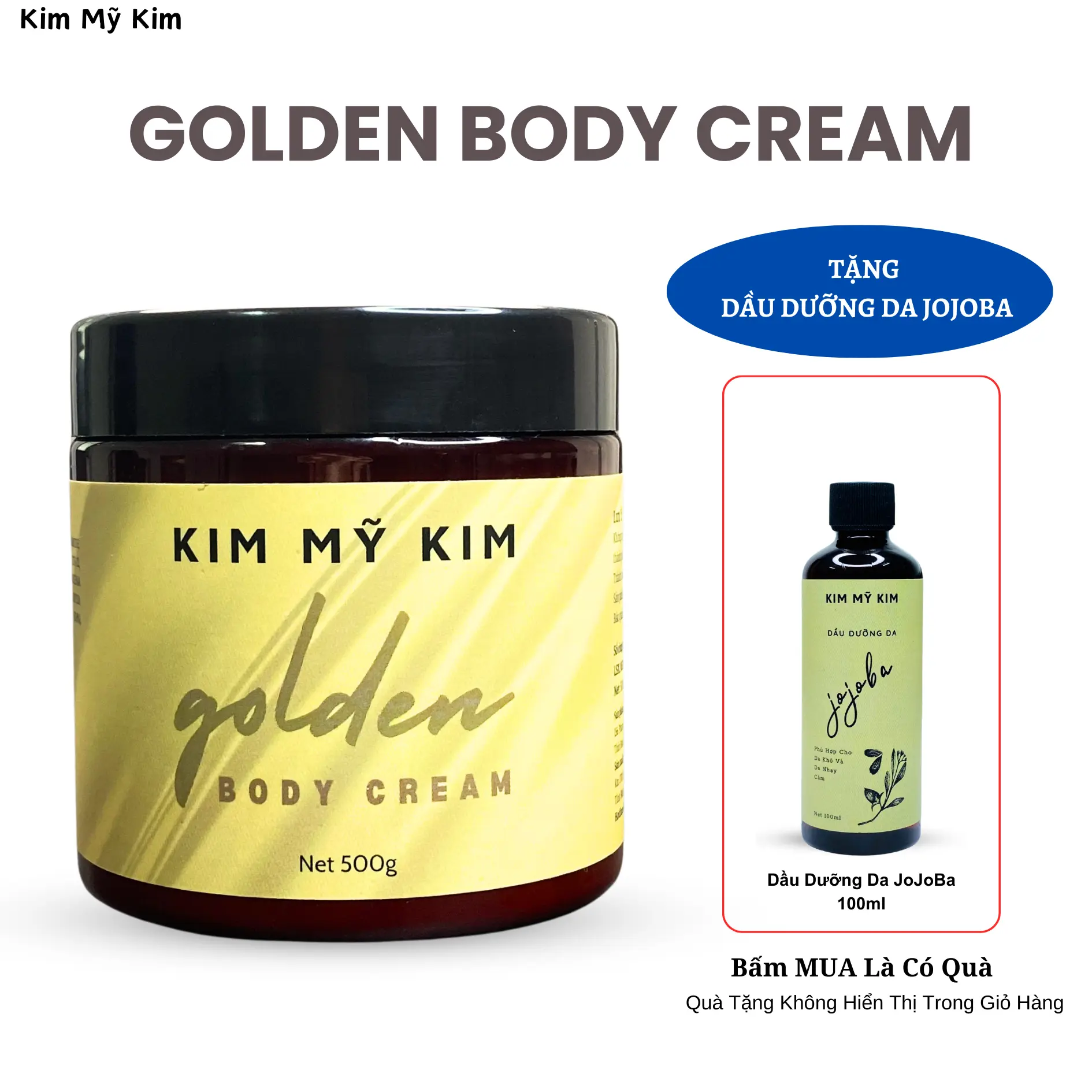 [TẶNG DẦU DƯỠNG DA JOJOBA 100ML KHI MUA GOLDEN BODY CREAM 500G] - KIM MỸ KIM - NET 500/200G - KEM BODY - DƯỠNG DA BODY LÀM ĐẸP DA NỮ WOMEN