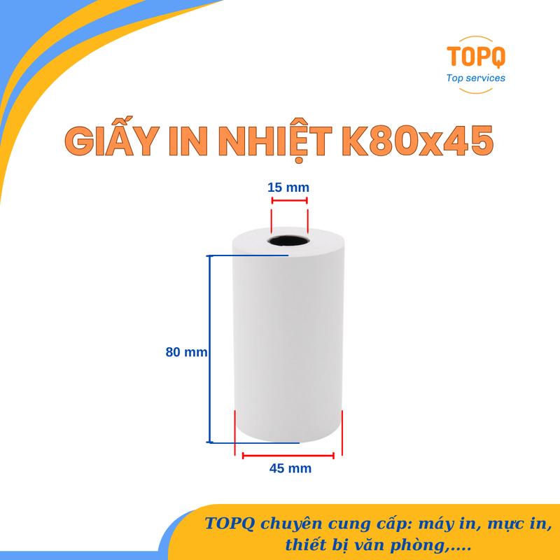 Giấy in nhiệt K80x45 in bill, in hóa đơn tính tiền, in số thứ tự dùng cho các dòng máy in nhiệt - 1 cuộn - TOPQ 0