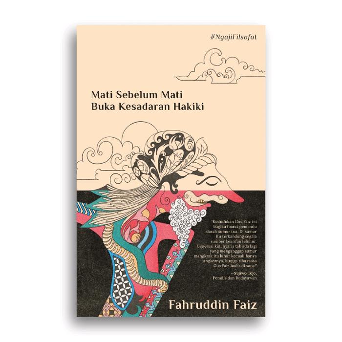Gambar Buku Mati Sebelum Mati Buka Kesadaran Hakiki Fahruddin Faiz dari Literasi Kata Kota Yogyakarta Tokopedia