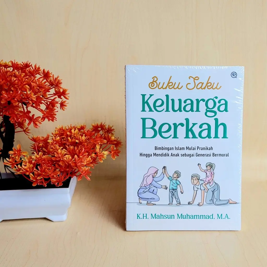 Buku Saku Keluarga Berkah Bimbingan Islam Mulai Pranikah Hingga Mendidik Anak Sebagai Generasi Penerus