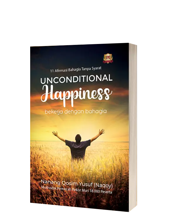 Unconditional Happiness (11 Afirmasi Bahagia Tanpa Syarat)